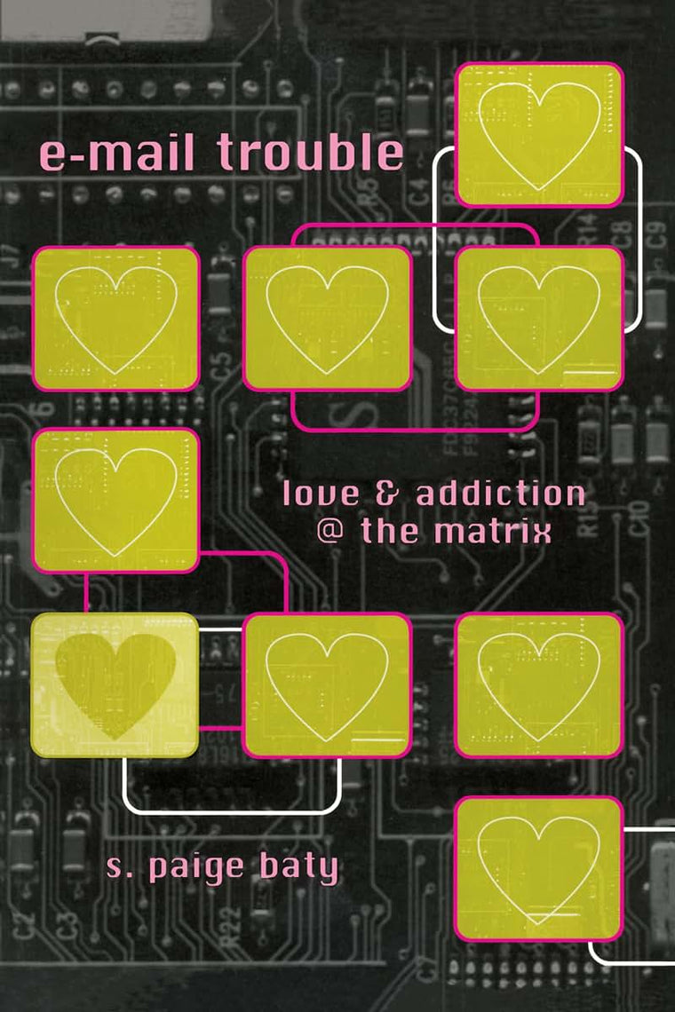 e-mail trouble: love and addiction @ the matrix (Constructs Series)
