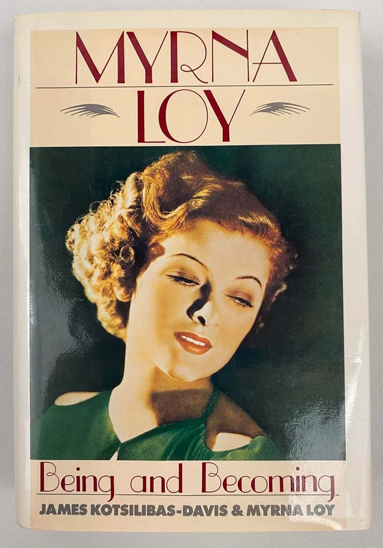 Myrna Loy: Being and Becoming by Myrna Loy