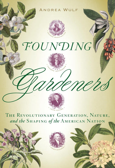 Founding Gardeners: The Revolutionary Generation, Nature, an