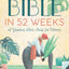 The Bible in 52 Weeks: A Yearlong Bible Study for Women
