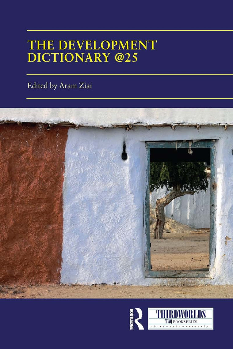 The Development Dictionary @25: Post-Development and its consequences (ThirdWorlds)