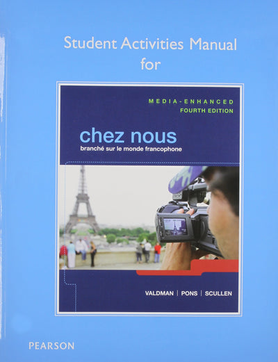 Student Activities Manual for Chez nous: Branché sur le monde francophone, Media-Enhanced Version