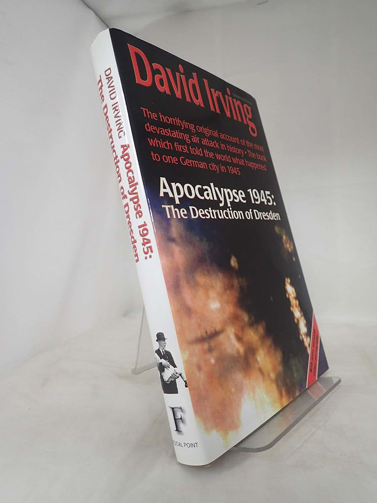 Apocalypse 1945: The Destruction of Dresden by David Irving