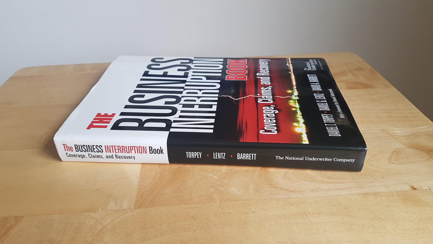 The Business Interruption Book: Coverage, Claims, and Recovery