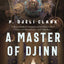 A Master of Djinn (Dead Djinn Universe, 1)