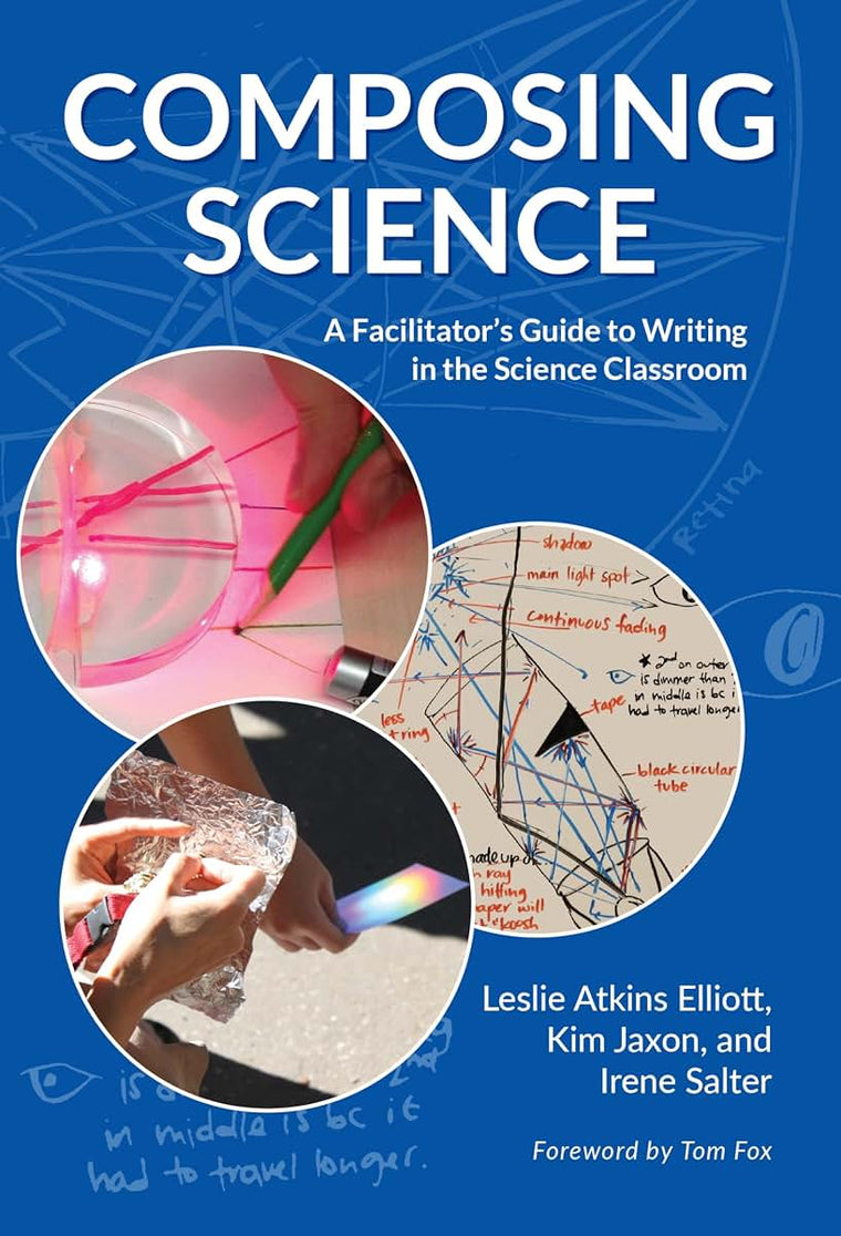 Composing Science: A Facilitators Guide to Writing in the Science Classroom