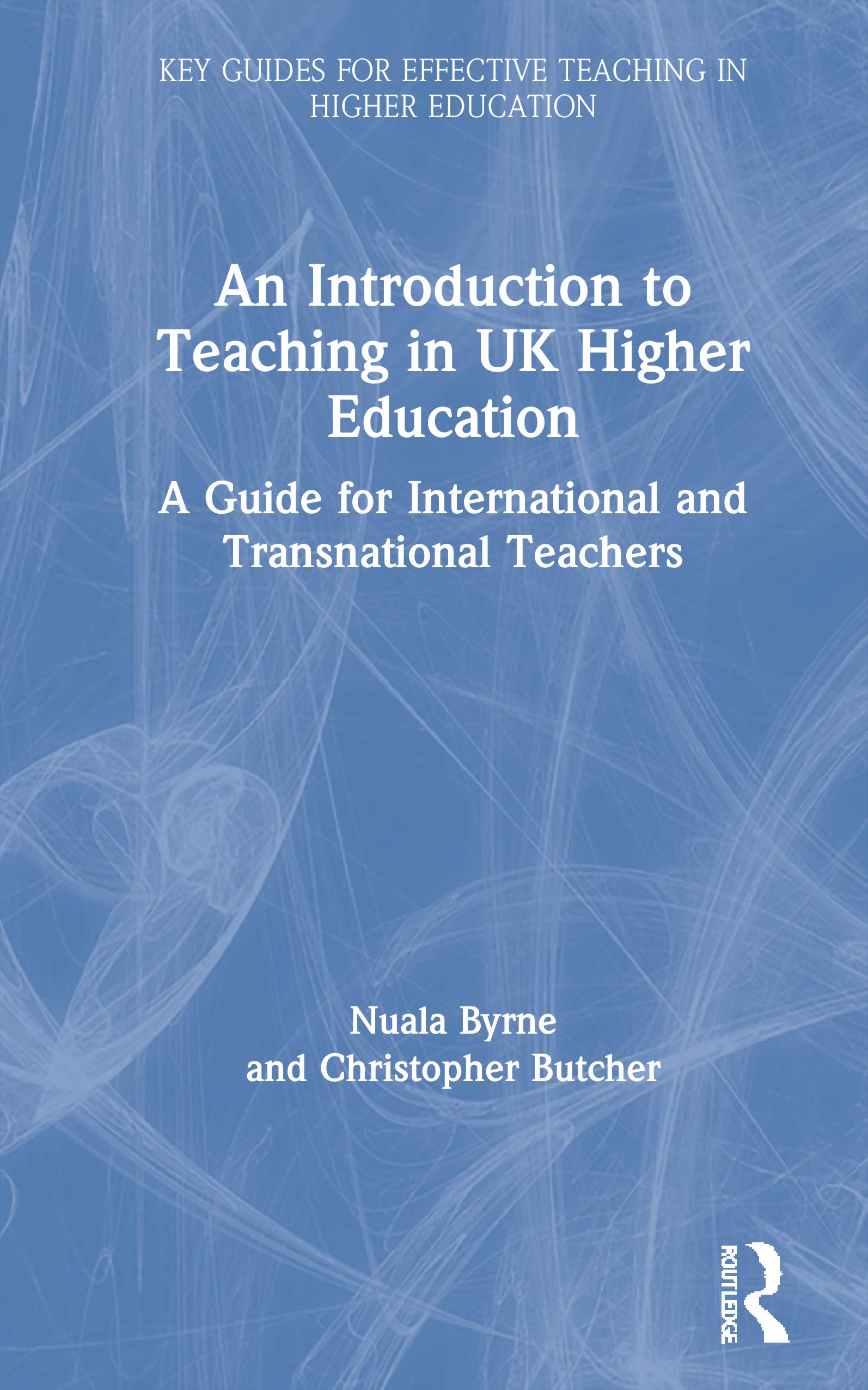 An Introduction to Teaching in UK Higher Education (Key Guides for Effective Teaching in Higher Education)