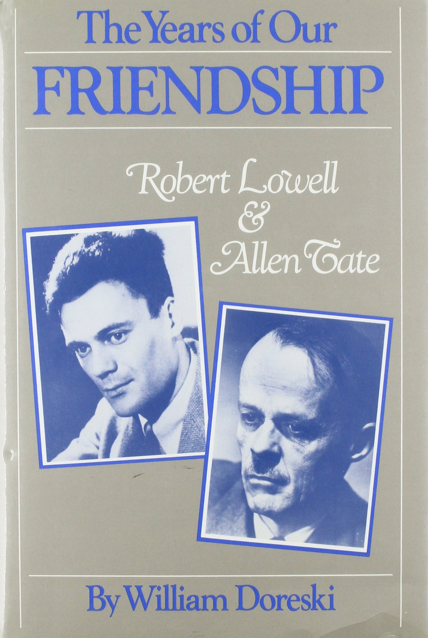 The Years of Our Friendship: Robert Lowell and Allen Tate