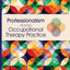 Professionalism Across Occupational Therapy Practice