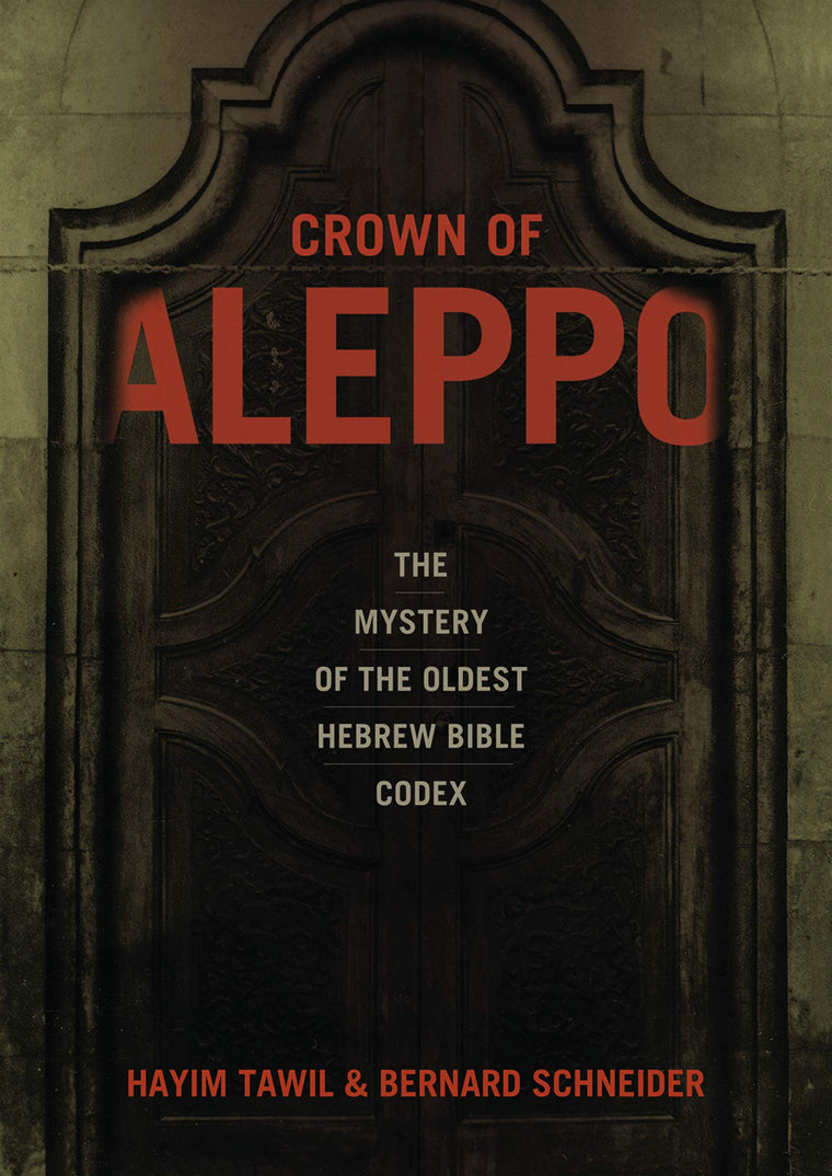 Crown of Aleppo: The Mystery of the Oldest Hebrew Bible Codex