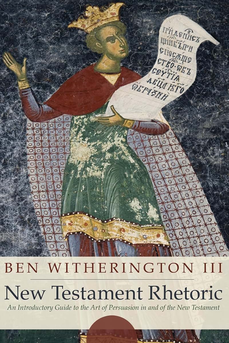 New Testament Rhetoric: An Introduction Guide to the Art of Persuasion in and of the New Testament