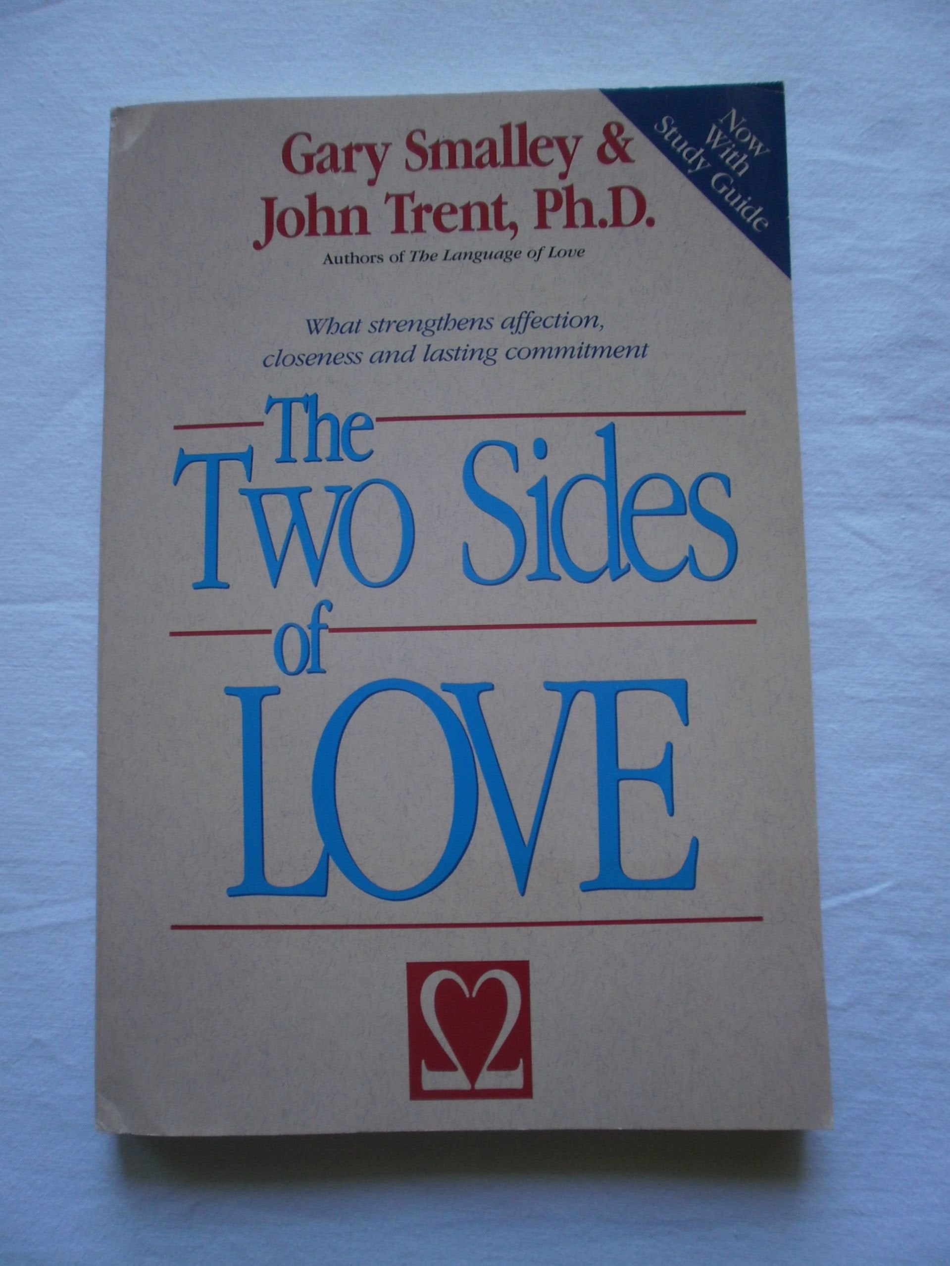 The Two Sides of Love: Using Personality Strengths to Greatly Improve Your Relationships