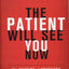 The Patient Will See You Now: The Future of Medicine is in Your Hands
