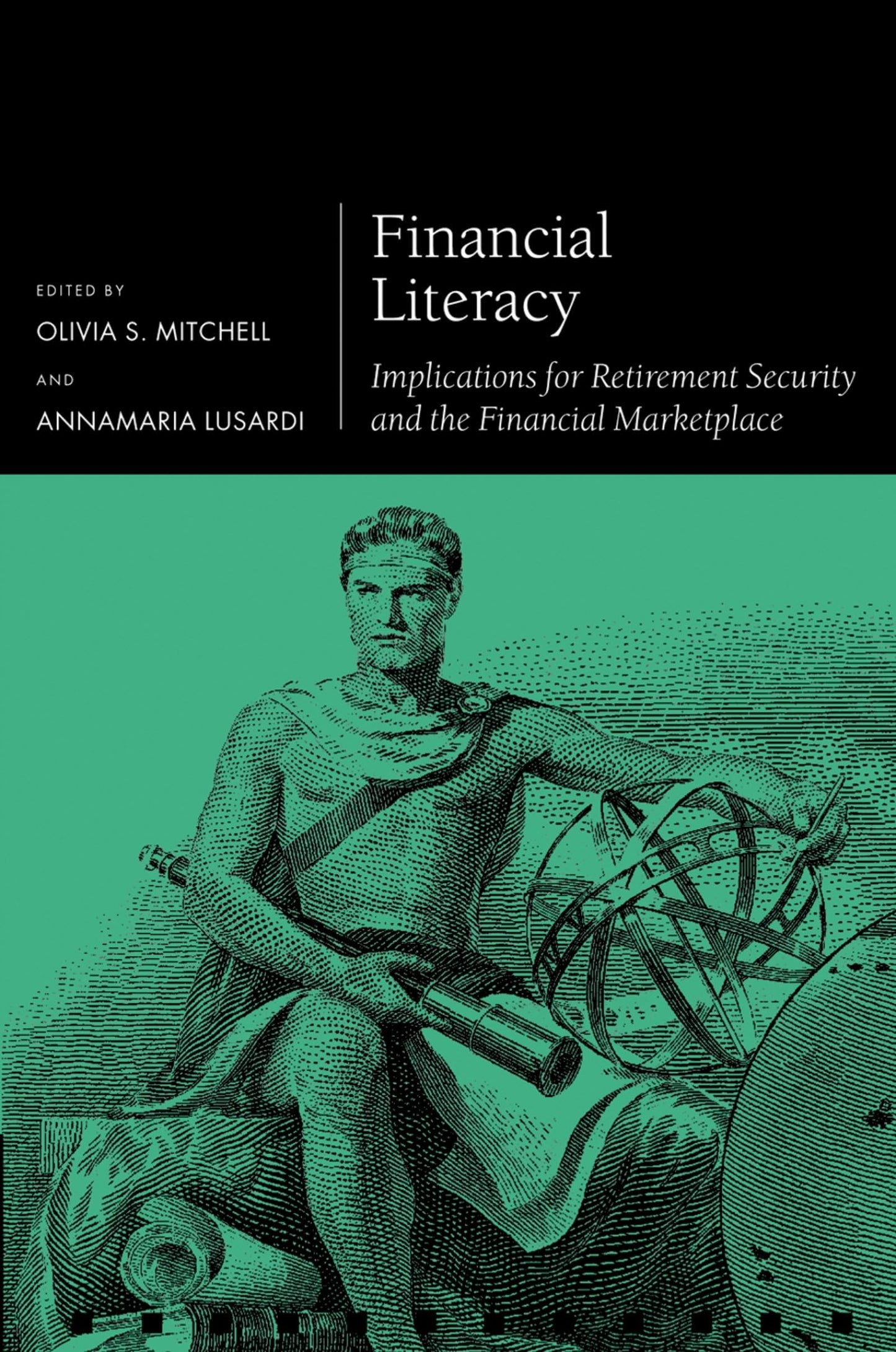 Financial Literacy: Implications for Retirement Security and the Financial Marketplace (Pension Research Council Series)