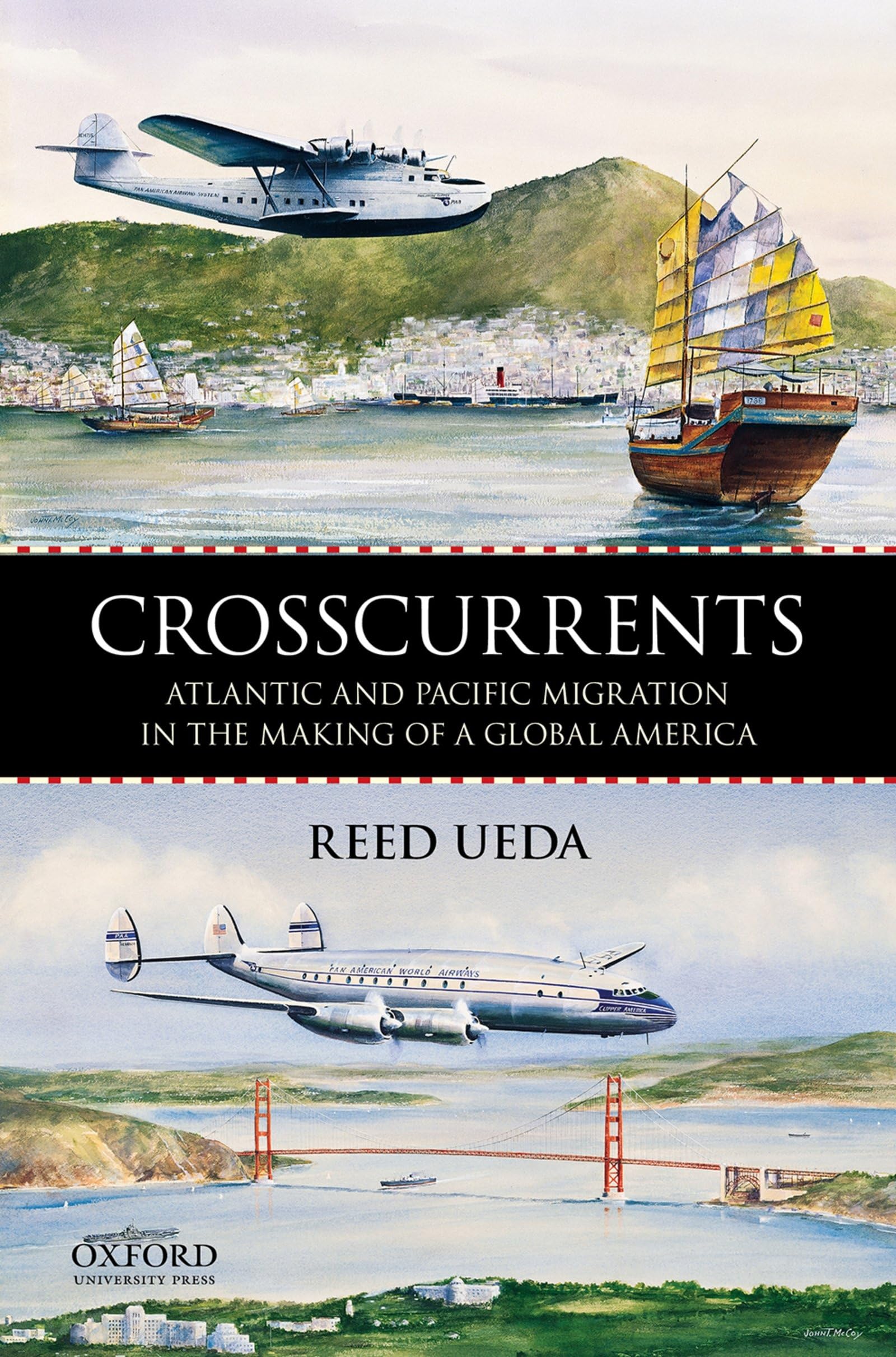 Crosscurrents: Atlantic and Pacific Migration in the Making of a Global America