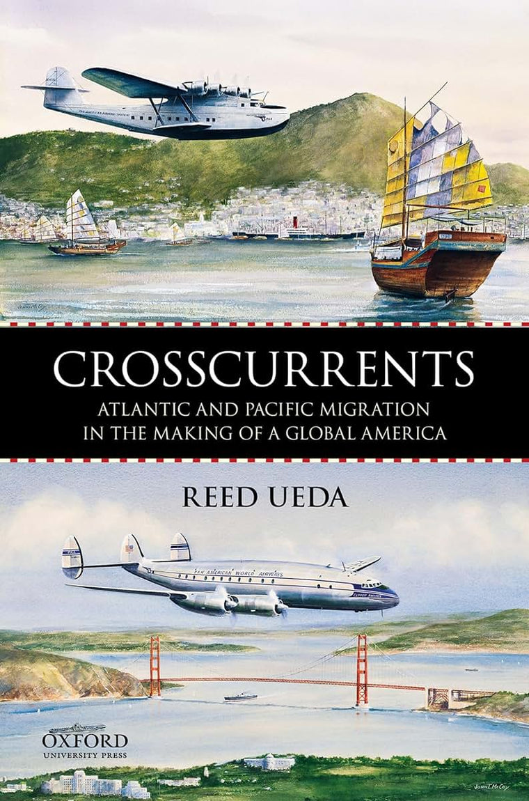 Crosscurrents: Atlantic and Pacific Migration in the Making of a Global America