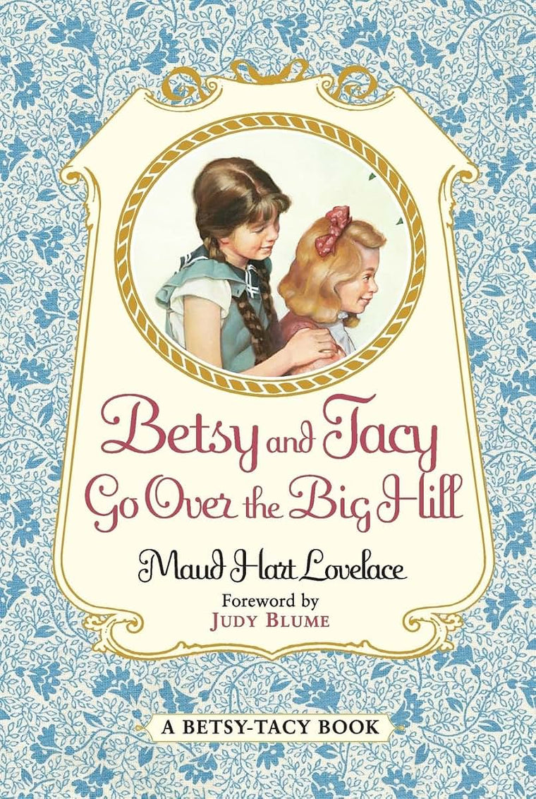 Betsy and Tacy Go Over the Big Hill (Betsy-Tacy, 3)