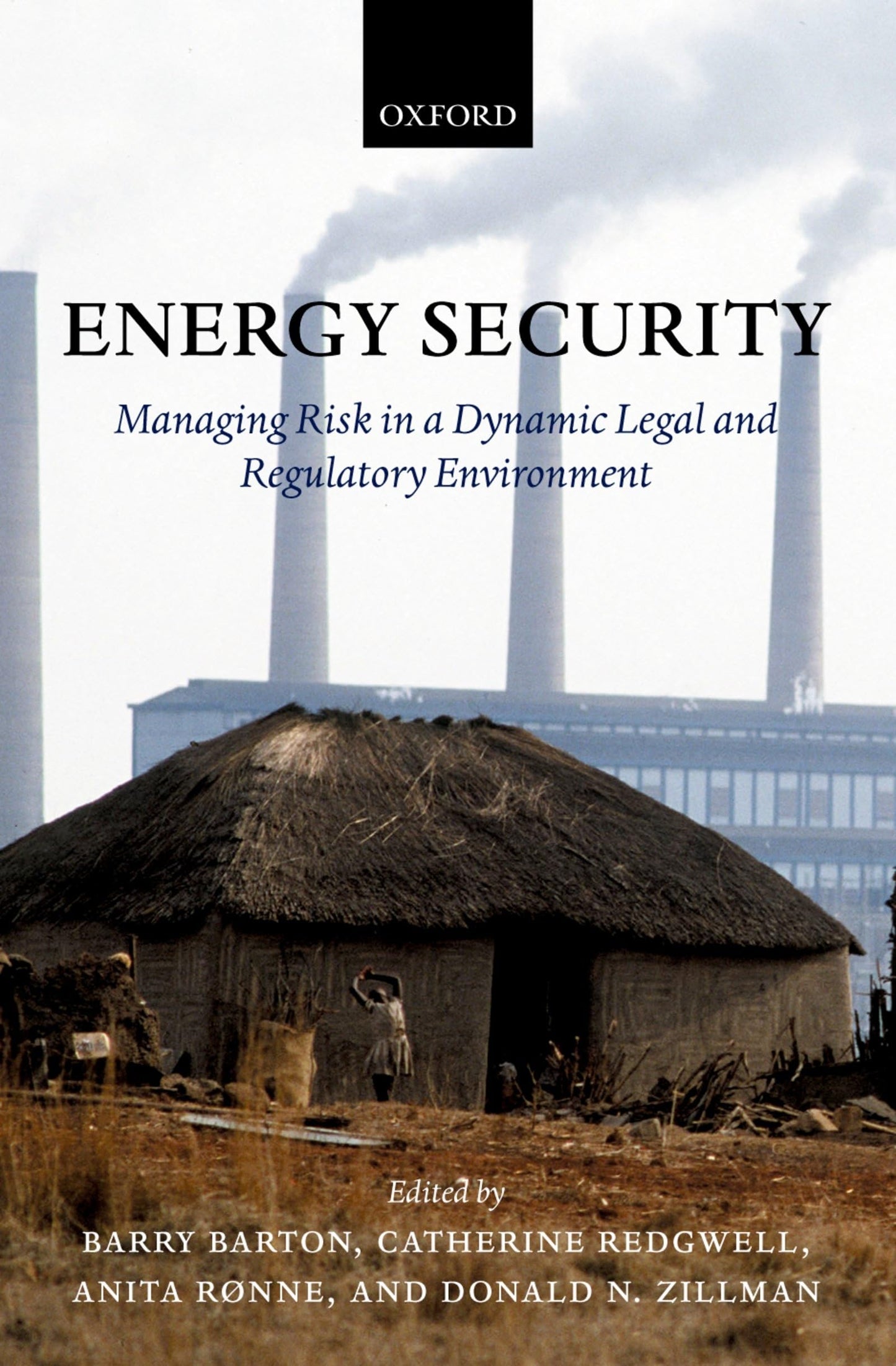 Energy Security: Managing Risk in a Dynamic Legal and Regulatory Environment