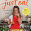 Just Eat: More Than 100 Easy and Delicious Recipes That Tast