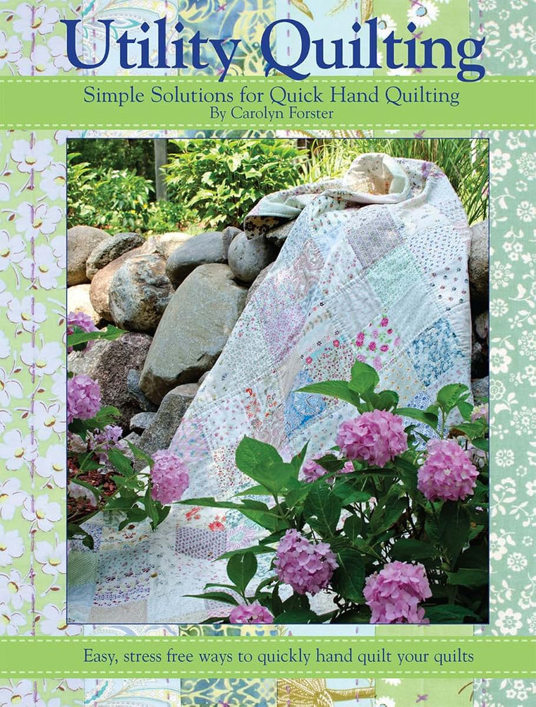 Utility Quilting: Simple Solutions for Quick Hand Quilting: Easy, Stress Free Ways to Quickly Hand Quilt Your Quilts (Landauer)