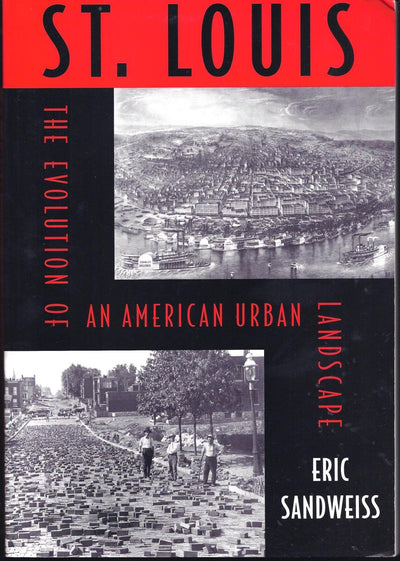 St. Louis: Evolution Of American Urban Landscape (Critical Perspectives On The P)