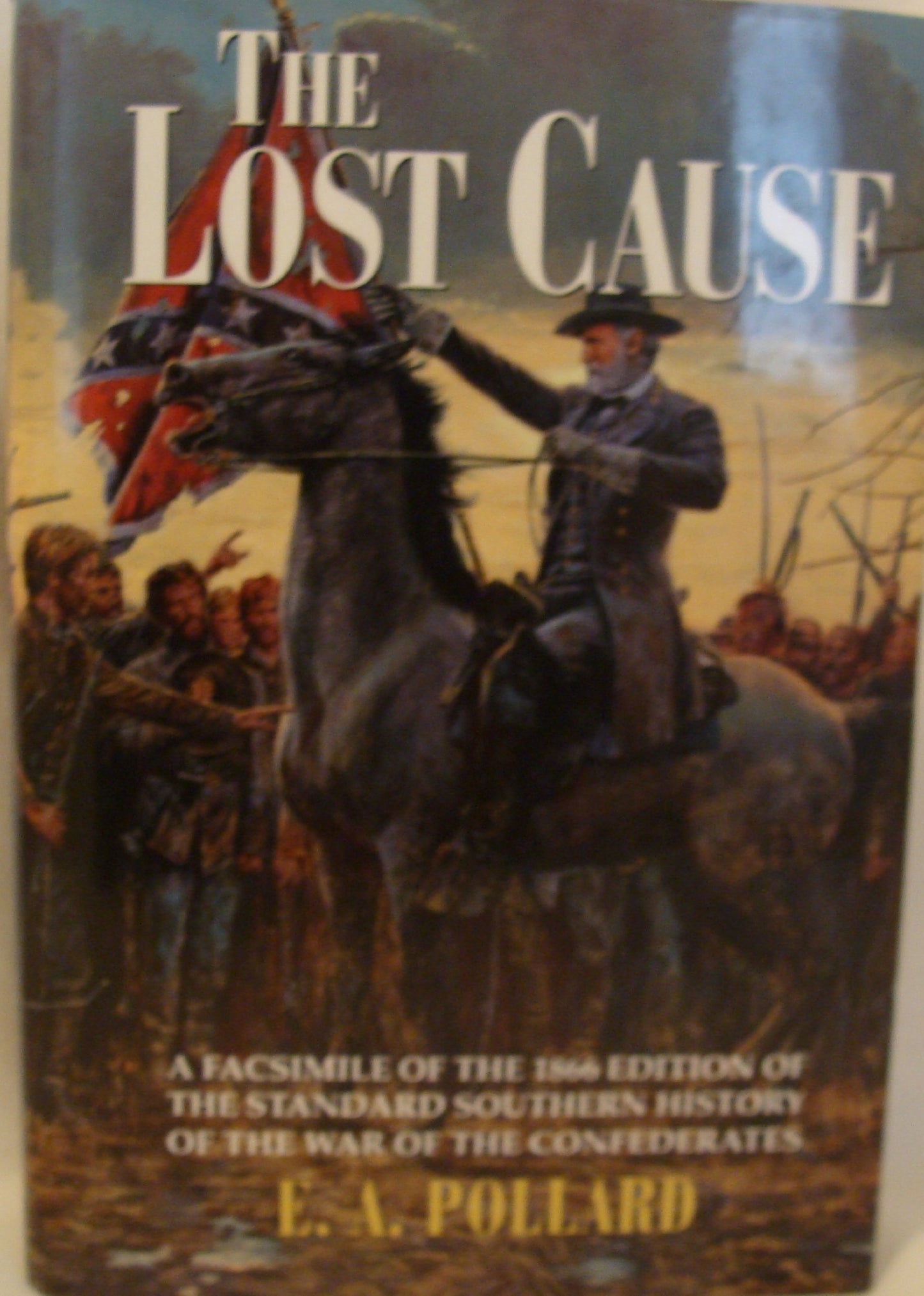 The Lost Cause (The Standard Southern History of the War of the Confederates)