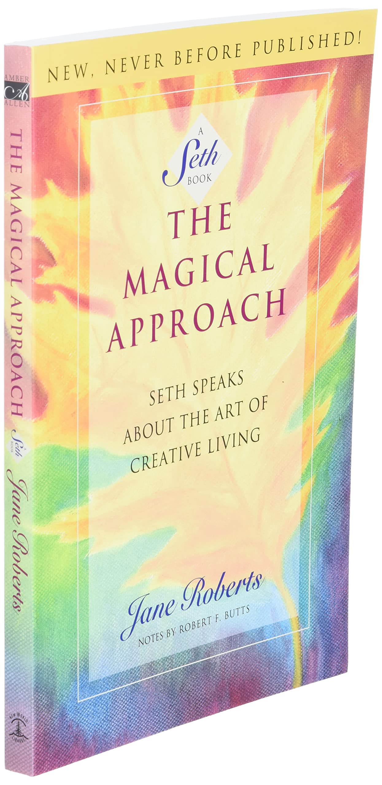 The Magical Approach: Seth Speaks About the Art of Creative Living