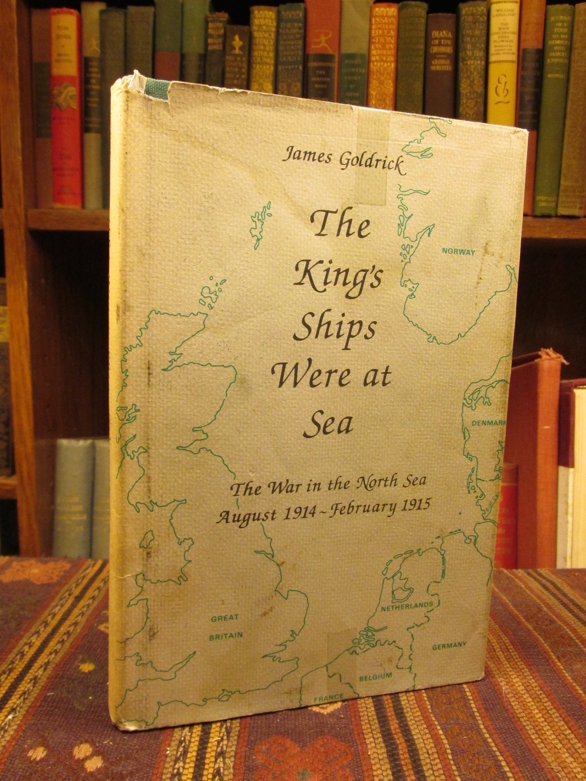 The King's Ships Were at Sea: The War in the North Sea, August 1914 to February 1915
