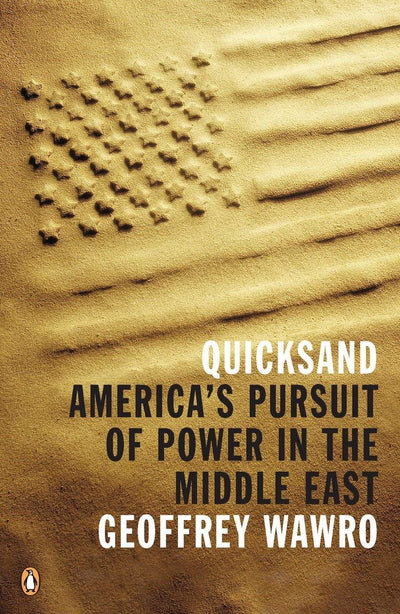 Quicksand: America's Pursuit of Power in the Middle East