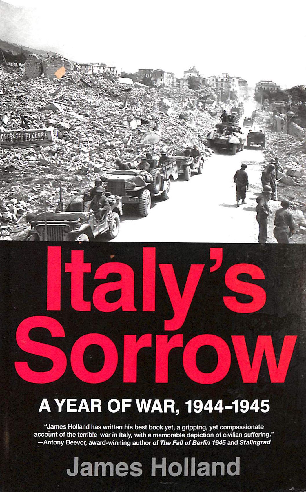 Italys Sorrow: A Year of War, 1944-1945