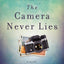 The Camera Never Lies
