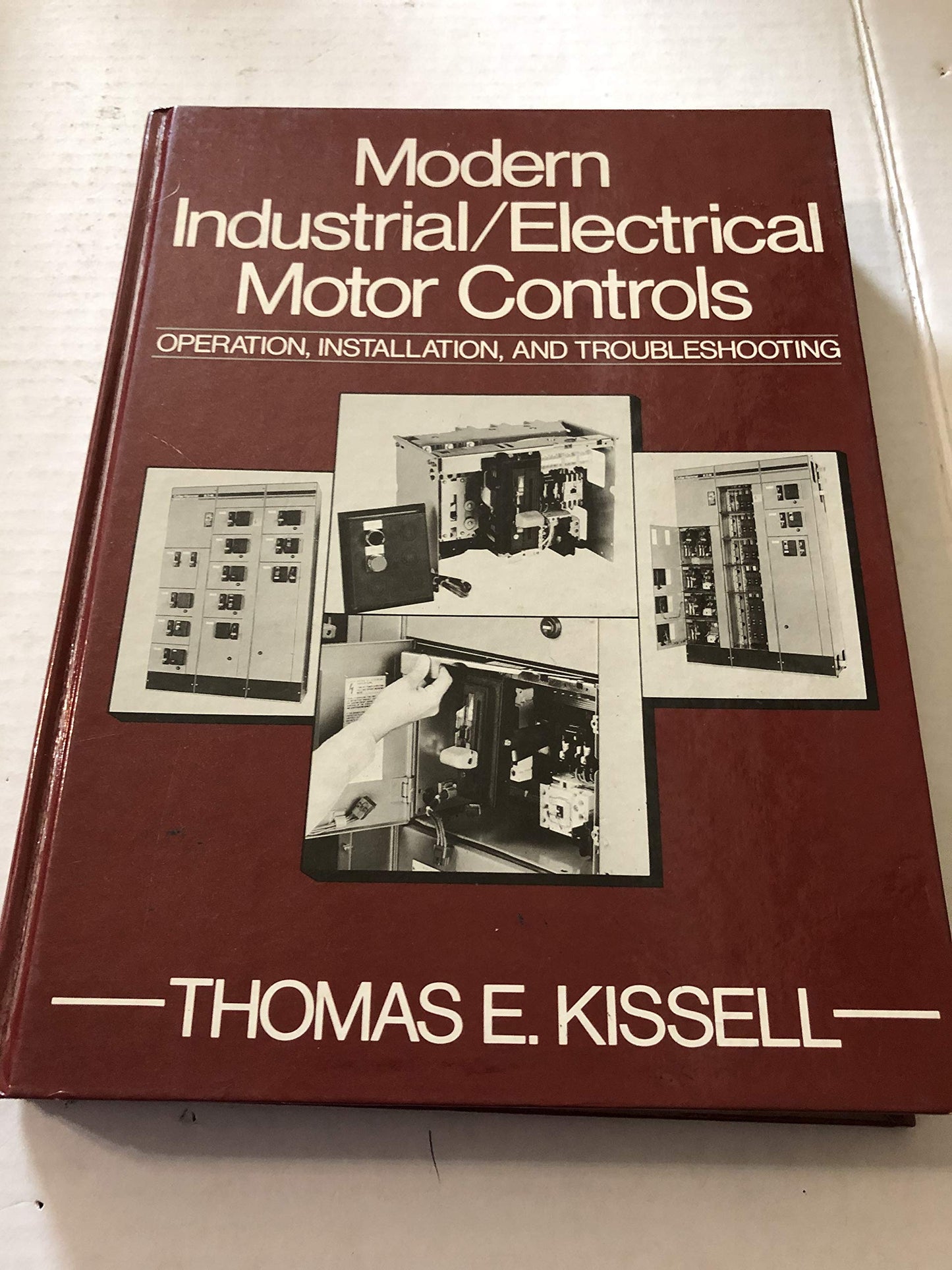 Modern Industrial Electrical Motor Controls: Operation, Installation and Troubleshooting