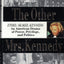 The Other Mrs. Kennedy: Ethel Skakel Kennedy by Miakarts Books