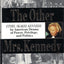 The Other Mrs. Kennedy: Ethel Skakel Kennedy by Miakarts Books