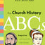 The Church History ABCs: Augustine and 25 Other Heroes of the Faith