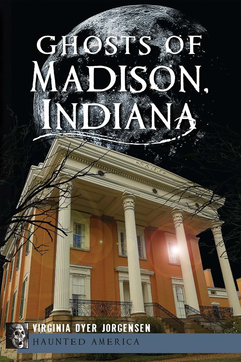 Ghosts of Madison, Indiana (Haunted America)