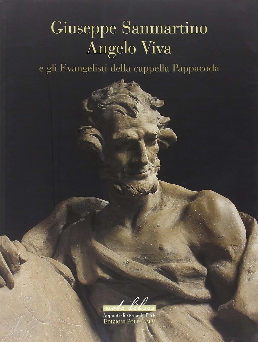Giuseppe Sanmartino, Angelo Viva: E gli Evangelisti della cappella Pappacoda (Note Libere) (Italian Edition)