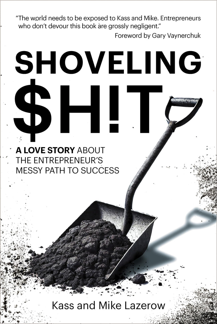 Shoveling $h!t: A Love Story About the Entrepreneurs Messy Path to Success