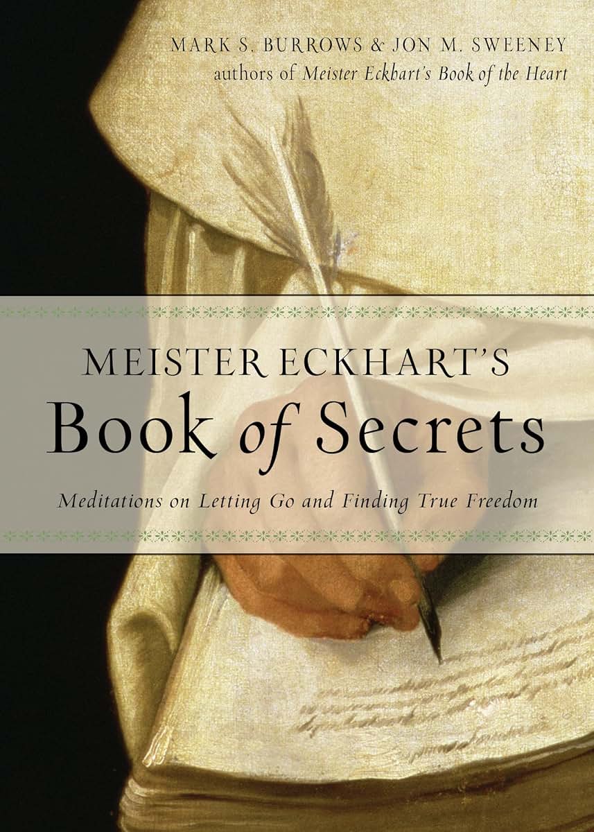Meister Eckhart's Book of Secrets: Meditations on Letting Go and Finding True Freedom (Wisdom of Meister Eckhart)