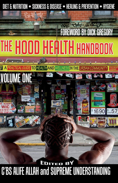 The Hood Health Handbook: A Practical Guide to Health and Wellness in the Urban Community: 1