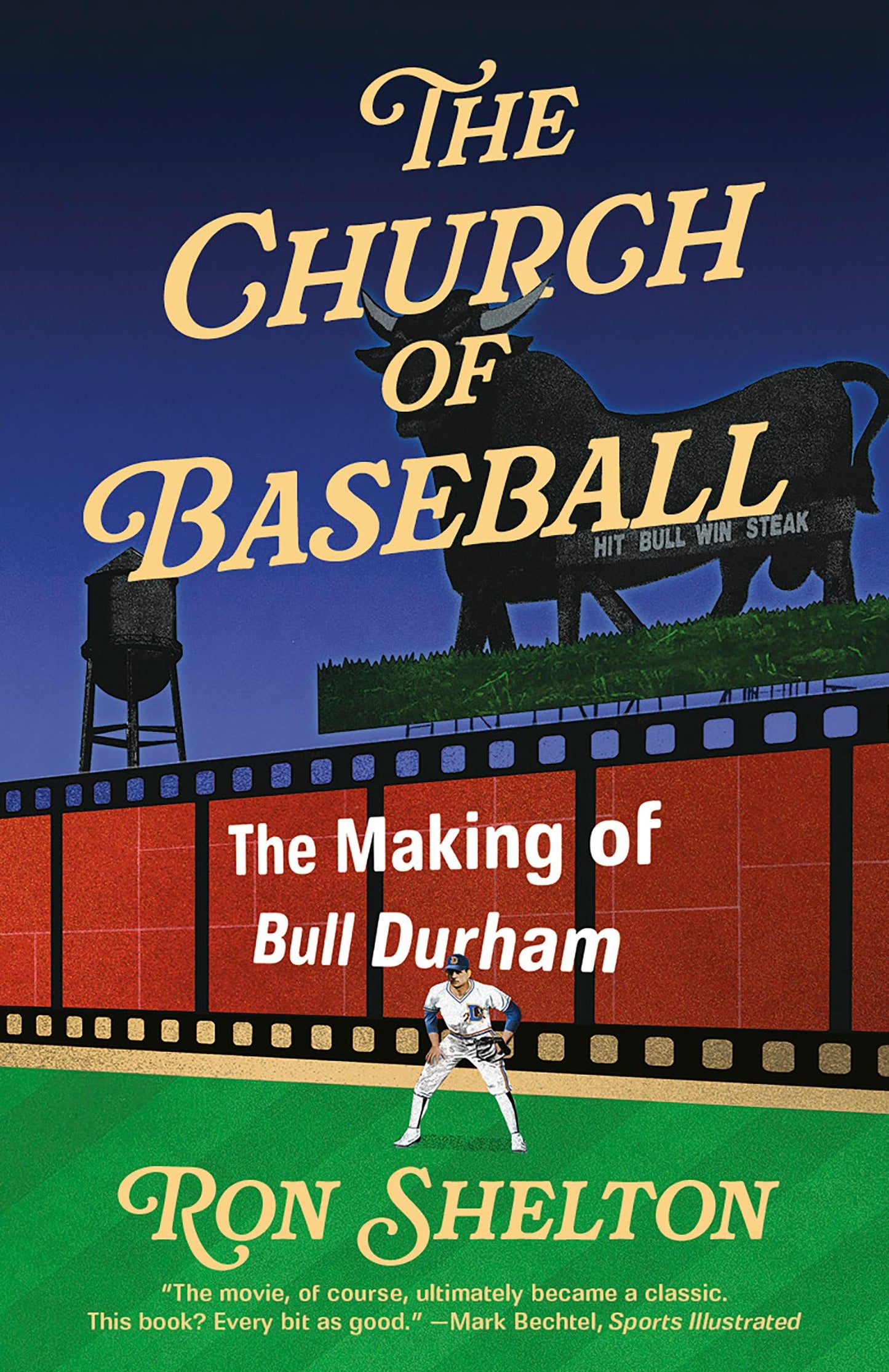 The Church of Baseball: The Making of Bull Durham by Shelton