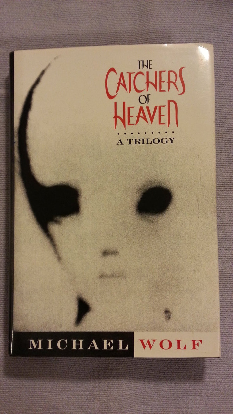 The Catchers of Heaven: A Trilogy