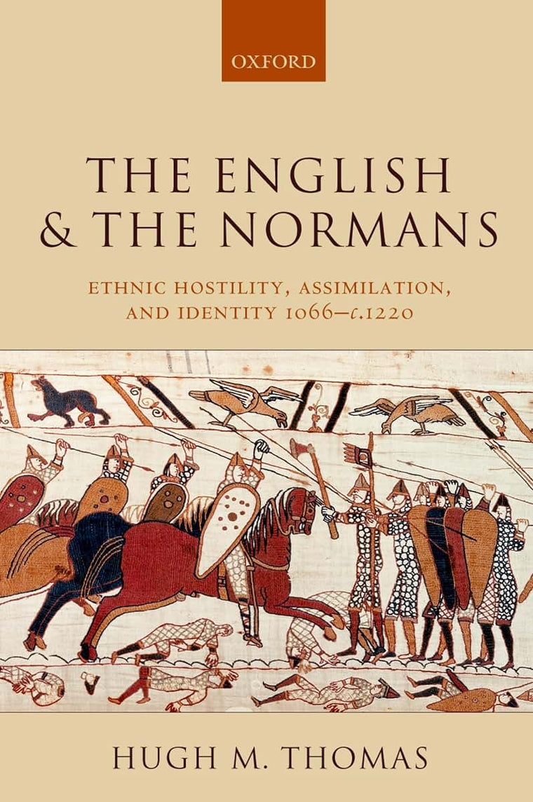 The English and the Normans: Ethnic Hostility, Assimilation, and Identity 1066 - c. 1220