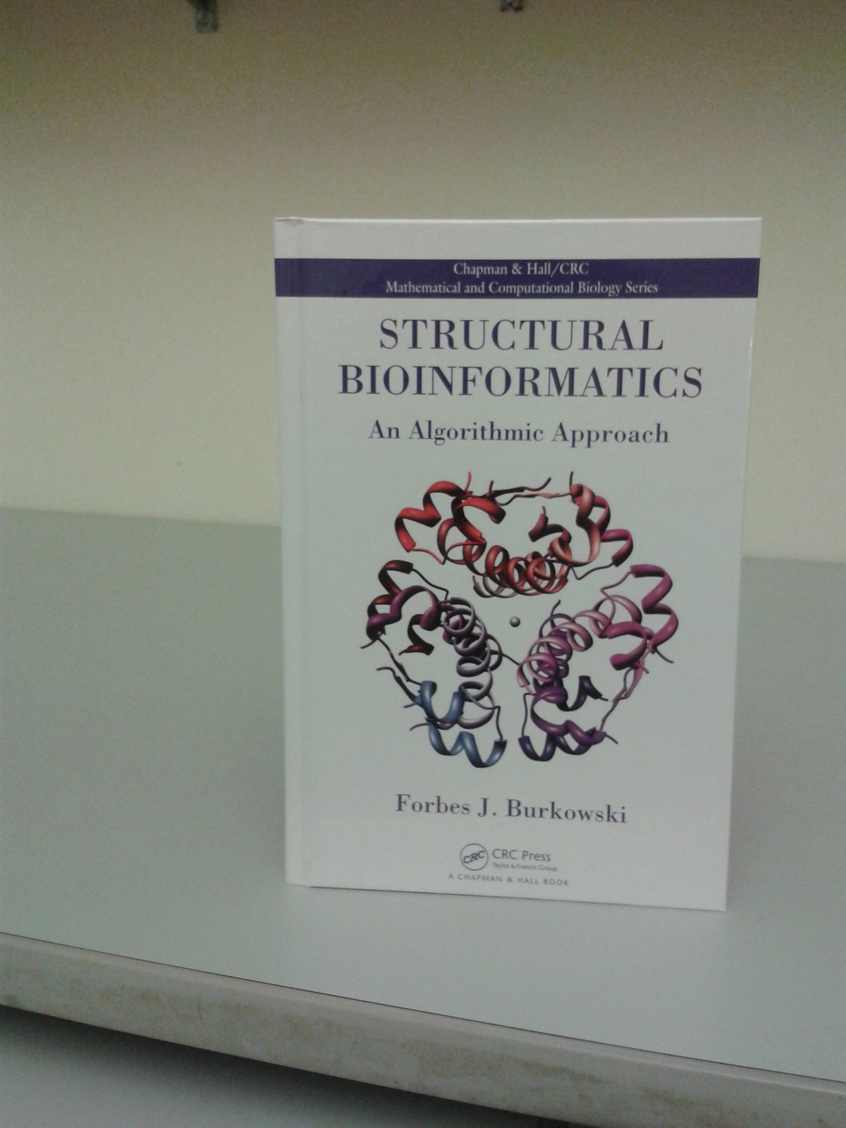 Structural Bioinformatics: An Algorithmic Approach (Chapman & Hall/CRC Computational Biology Series)