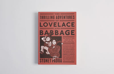 Thrilling Adventures Lovelace & Babbage by Sydney Padua