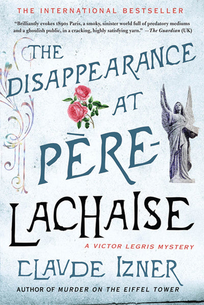 The Disappearance at Pere-Lachaise: A Victor Legris Mystery (Victor Legris Mysteries, 2)