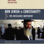 How Jewish Is Christianity?: 2 Views on the Messianic Movement (Counterpoints: Bible and Theology)