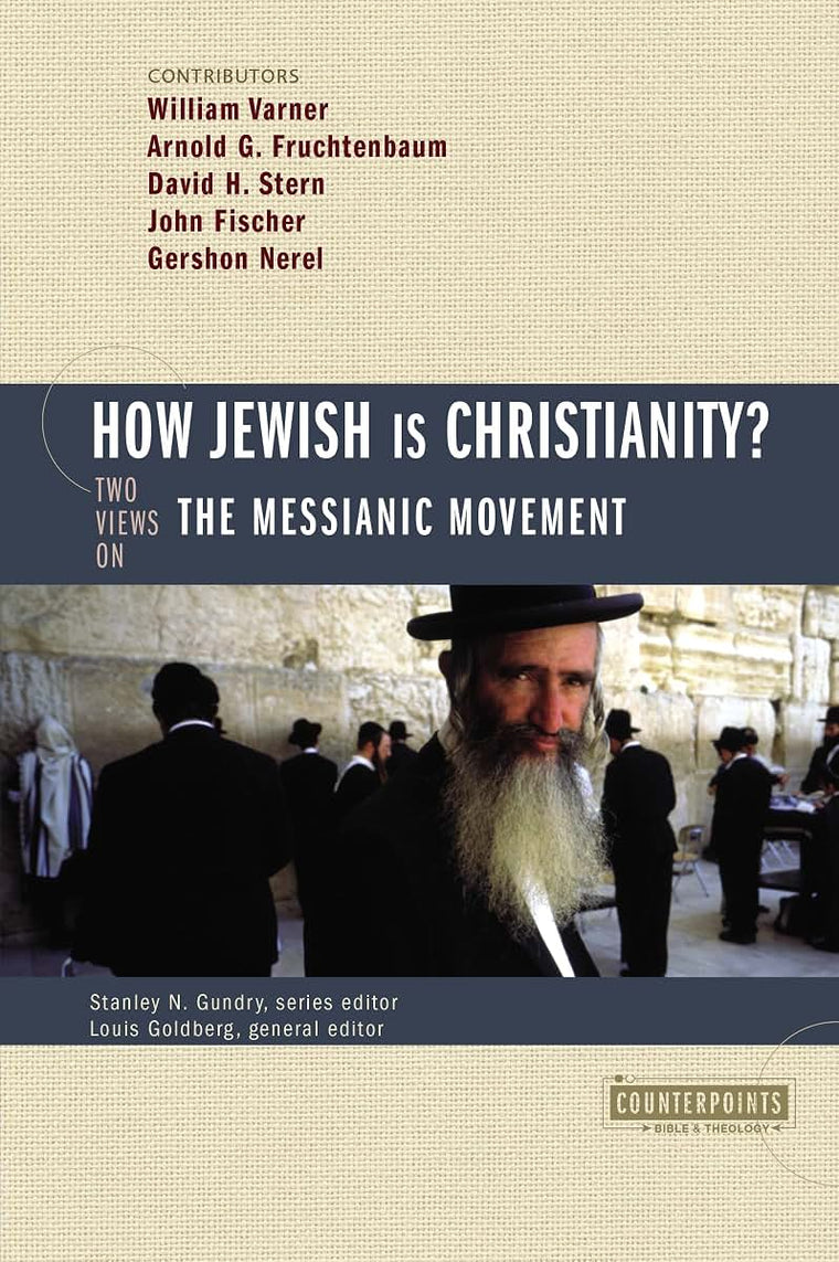 How Jewish Is Christianity?: 2 Views on the Messianic Movement (Counterpoints: Bible and Theology)