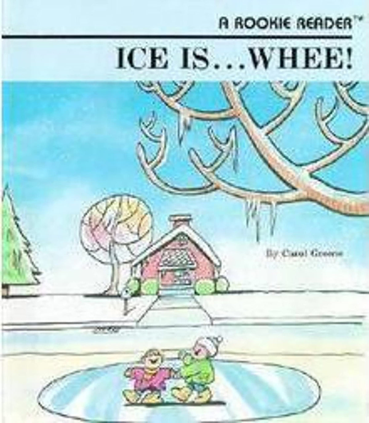 Ice IsWhee! (A Rookie Reader)