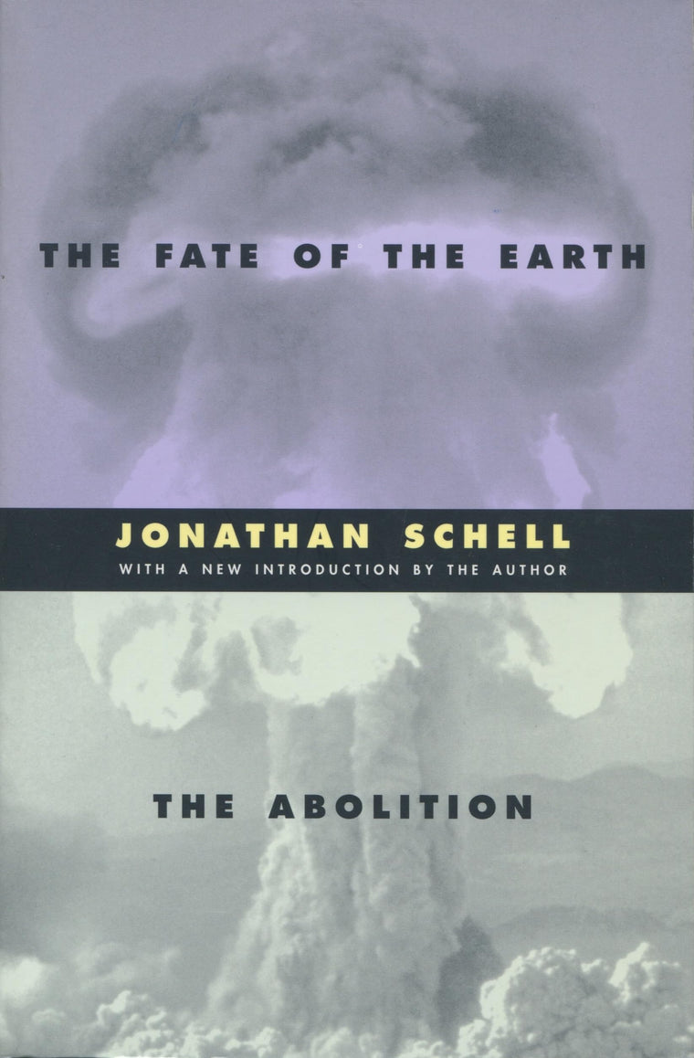 The Fate of the Earth and The Abolition (Stanford Nuclear Age Series)